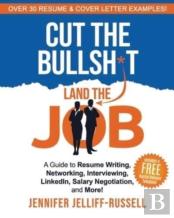 Cut The Bullsh*T Land The Job