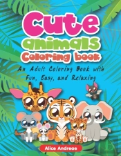 Cute Animal Coloring Book: An Adult Colo
