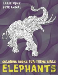 Cute Animal Coloring Books For Teens Girls - Large Print - Elephants