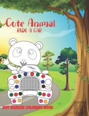 Cute Animal Ride A Car Dot Marker Coloring Book