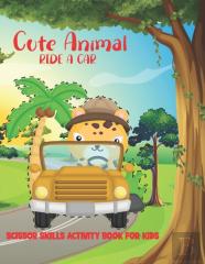 Cute Animal Ride A Car Scissor Skills Activity Book For Kids