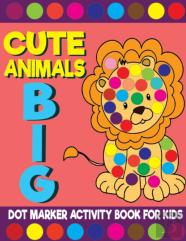Cute Animals Big Dot Marker Activity Book For Kids