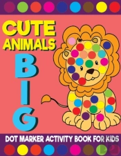 Cute Animals Big Dot Marker Activity Book For Kids