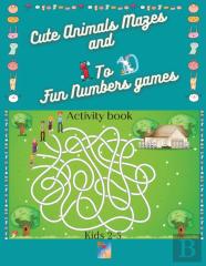 Cute Animals Mazes And 1 To 10 Fun Numbers Games Activity Book