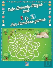 Cute Animals Mazes And 1 To 10 Fun Numbers Games Activity Book