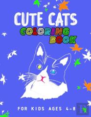 Cute Cats Coloring Book For Kids Ages 4-8