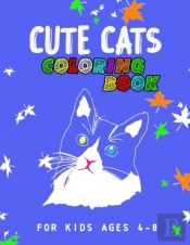 Cute Cats Coloring Book For Kids Ages 4-8