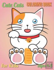 Cute Cats Coloring Book For Kids Ages 4-8