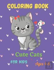Cute Cats Coloring Book For Kids Ages 4-8