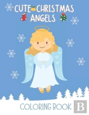 Cute Christmas Angels Coloring Book
