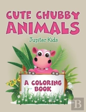 Cute Chubby Animals (A Coloring Book)