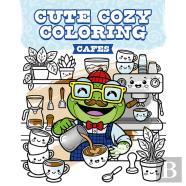 Cute Cozy Coloring: Cafes