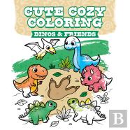 Cute Cozy Coloring: Dinos & Friends