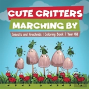Cute Critters Marching By | Insects And Arachnids | Coloring Book 7 Year Old
