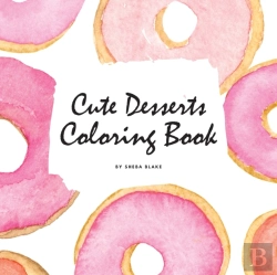 Bertrand.pt - Cute Desserts Coloring Book For Children (8.5x8.5 Coloring Book / Activity Book)