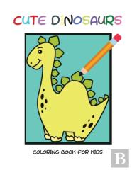 Cute Dinosaurs Coloring Book For Kids