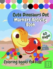Cute Dinosaurs Dot Markers Activity Book Coloring Books For Kids