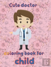 Cute Doctor   Coloring Book For  Child