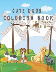 Cute Dogs Coloring Book For Kids Ages 8-12