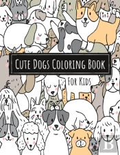 Cute Dogs Coloring Book For Kids
