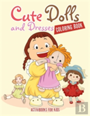 Cute Dolls And Dresses Coloring Book