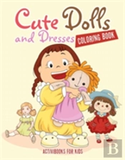 Cute Dolls And Dresses Coloring Book