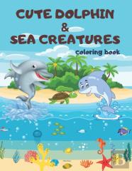 Cute Dolphin & Sea Creatures