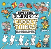 Cute & Cosy: How To Draw Cuddly Things