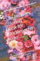 Cute Flowers Coloring Book For Kindergarten Kids