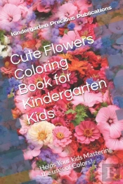 Cute Flowers Coloring Book For Kindergarten Kids