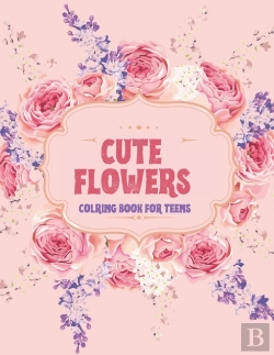 Bertrand.pt - Cute Flowers Coloring Book For Teens