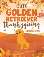 Cute Golden Retriever Thanksgiving Coloring Book