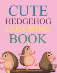 Cute Hedgehog Coloring Book