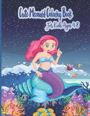 Cute Mermaid Coloring Book For Kids Ages 4-8