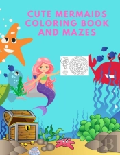 Cute Mermaids Coloring Book And Mazes
