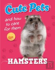Cute Pets! And How To Care For Them: Hamsters