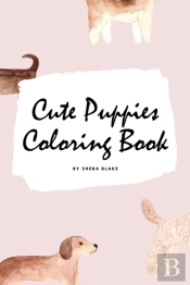Cute Puppies Coloring Book For Children (6x9 Coloring Book / Activity Book)