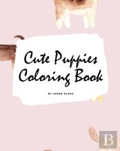 Cute Puppies Coloring Book For Children (8x10 Coloring Book / Activity Book)