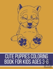 Cute Puppies Coloring Book For Kids Ages 3-6