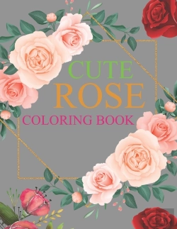 Bertrand.pt - Cute Rose Coloring Book