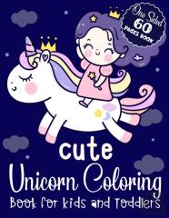 Cute Unicorn Coloring Book For Kids And Toddlers One Sided 60 Pages Book