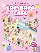 Cutie Stickering #1 Capybara Cafe: The Ultimate Cosy Sticker Book