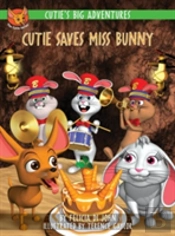 Cutie'S Big Adventures - Cutie Saves Miss Bunny