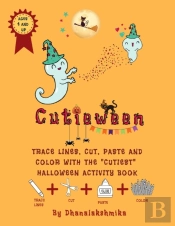 Cutieween . Trace Lines, Cut, Paste, And Color With The 'Cutiest' Halloween Activity Book