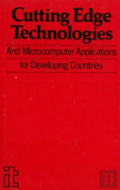 Cutting Edge Technologies And Microcomputer Applications For Developing Countries