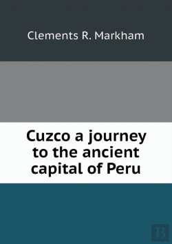 Bertrand.pt - Cuzco A Journey To The Ancient Capital Of Peru