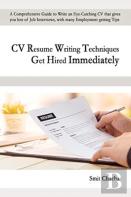 Cv Resume Writing Techniques Get Hired Immediately