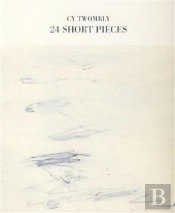 Cy Twombly 24 Short Pieces /Anglais/Allemand