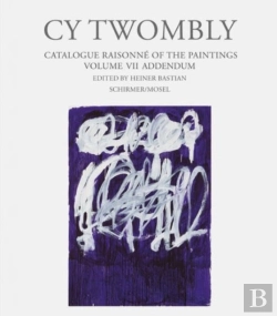 Bertrand.pt - Cy Twombly - Catalogue Raisonne Of The Paintings Vol. Vii Addendum