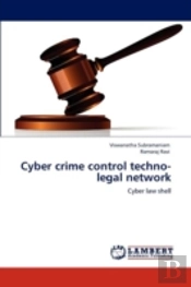 Cyber Crime Control Techno-Legal Network